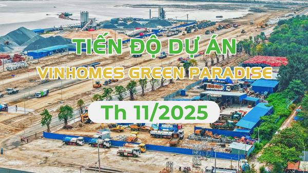 Cập nhật tiến độ thi công Vinhomes Green Paradise Cần Giờ Tháng 11/2025